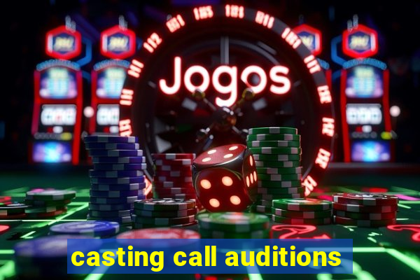 casting call auditions